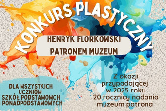 Konkurs Plastyczny „Henryk Florkowski Patronem Muzeum”